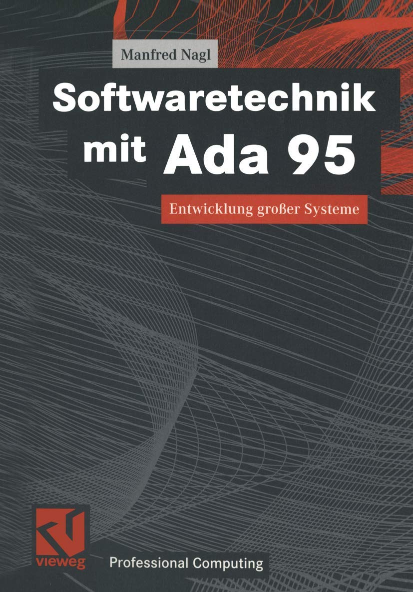 Softwaretechnik mit Ada 95: Entwicklung großer Systeme (XProfessional Computing) Computer Science