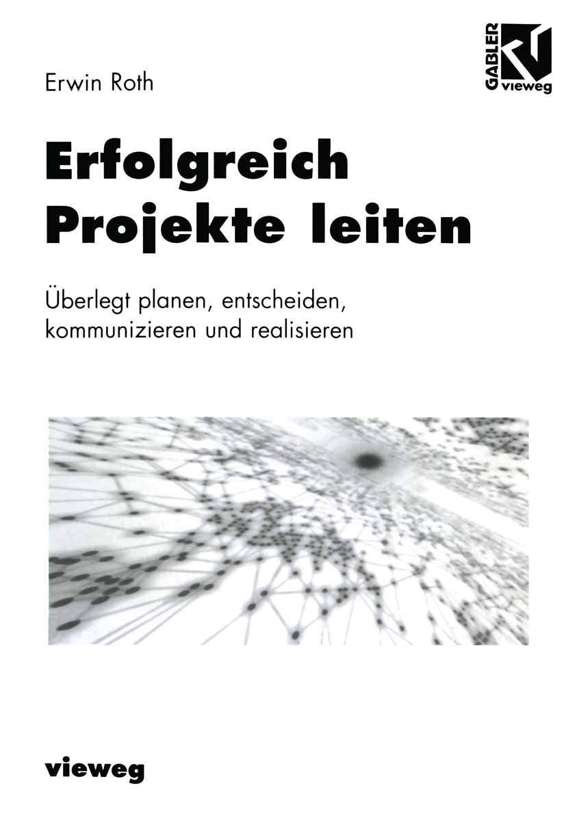 Erfolgreich Projekte leiten: Überlegt planen, entscheiden, kommunizieren und realisieren Law
