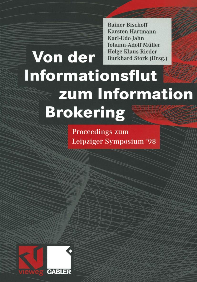 Von der Informationsflut zum Information Brokering: Proceedings zum Leipziger Symposium '98 (German Edition) Law