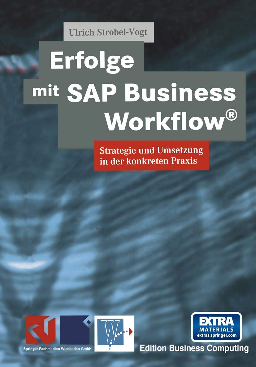 Erfolge Mit SAP Business Workflow(r): Strategie Und Umsetzung in Der Konkreten Praxis book