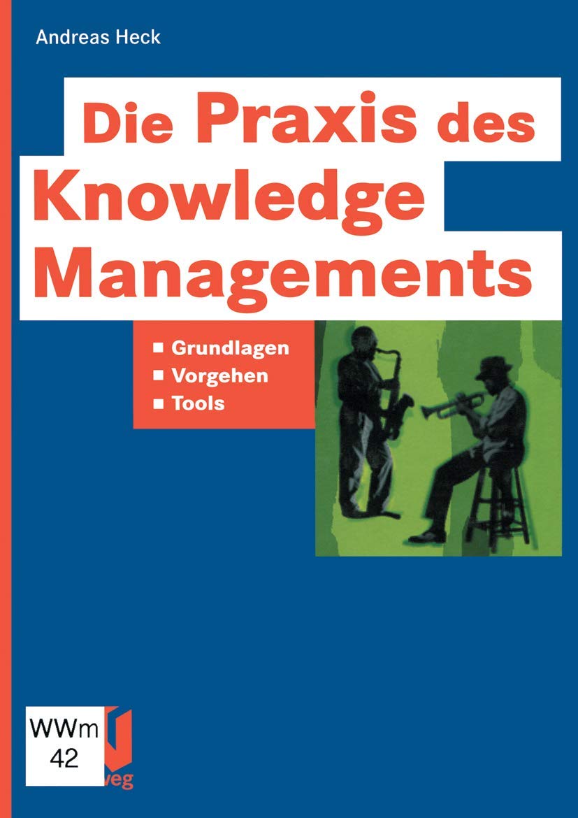 Die Praxis des Knowledge Managements Business, Finance & Career
