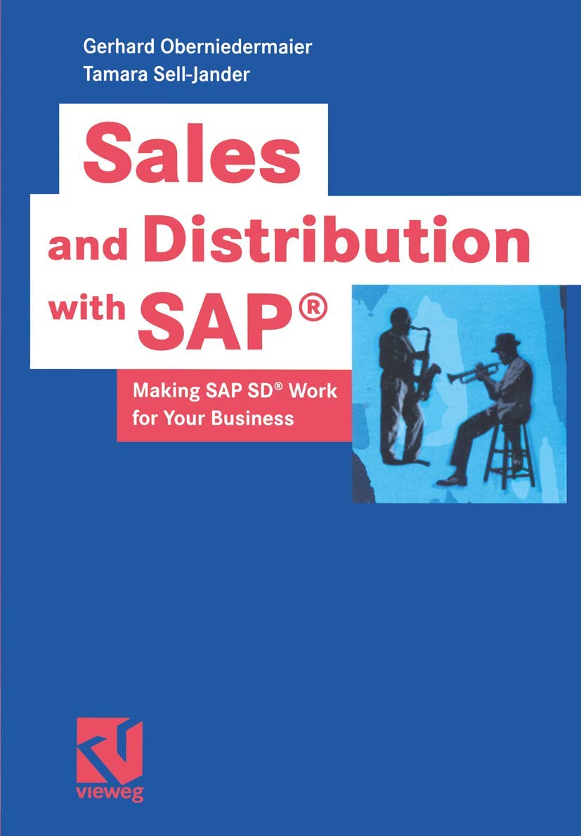 Sales and Distribution with SAP. Making R/3- SD work for your business.: Making SAP SD® Work for Your Business Business, Finance & Career