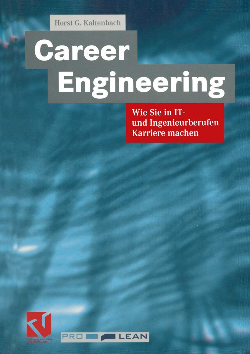Career Engineering. Wie Sie in IT- und Ingenieurberufen Karriere machen Business, Finance & Career
