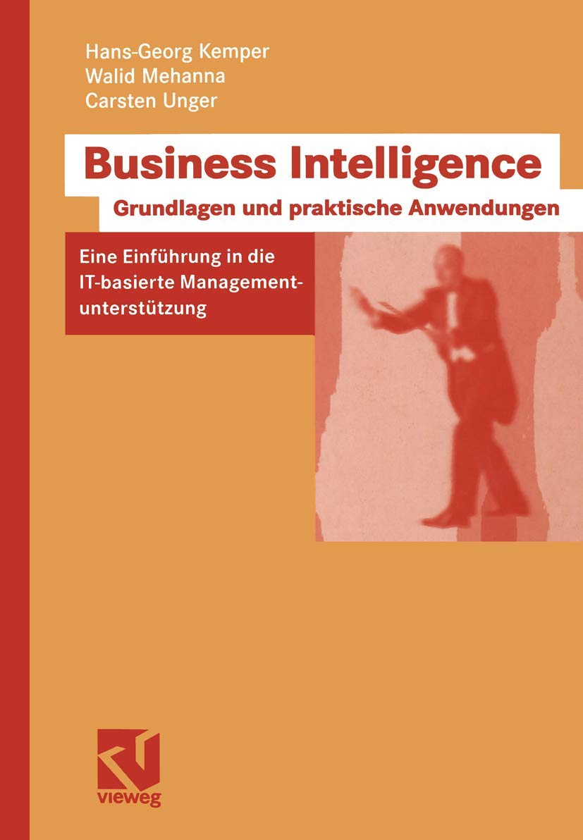 Business Intelligence - Grundlagen und praktische Anwendungen: Eine Einführung in die IT-basierte Managementunterstützung Law