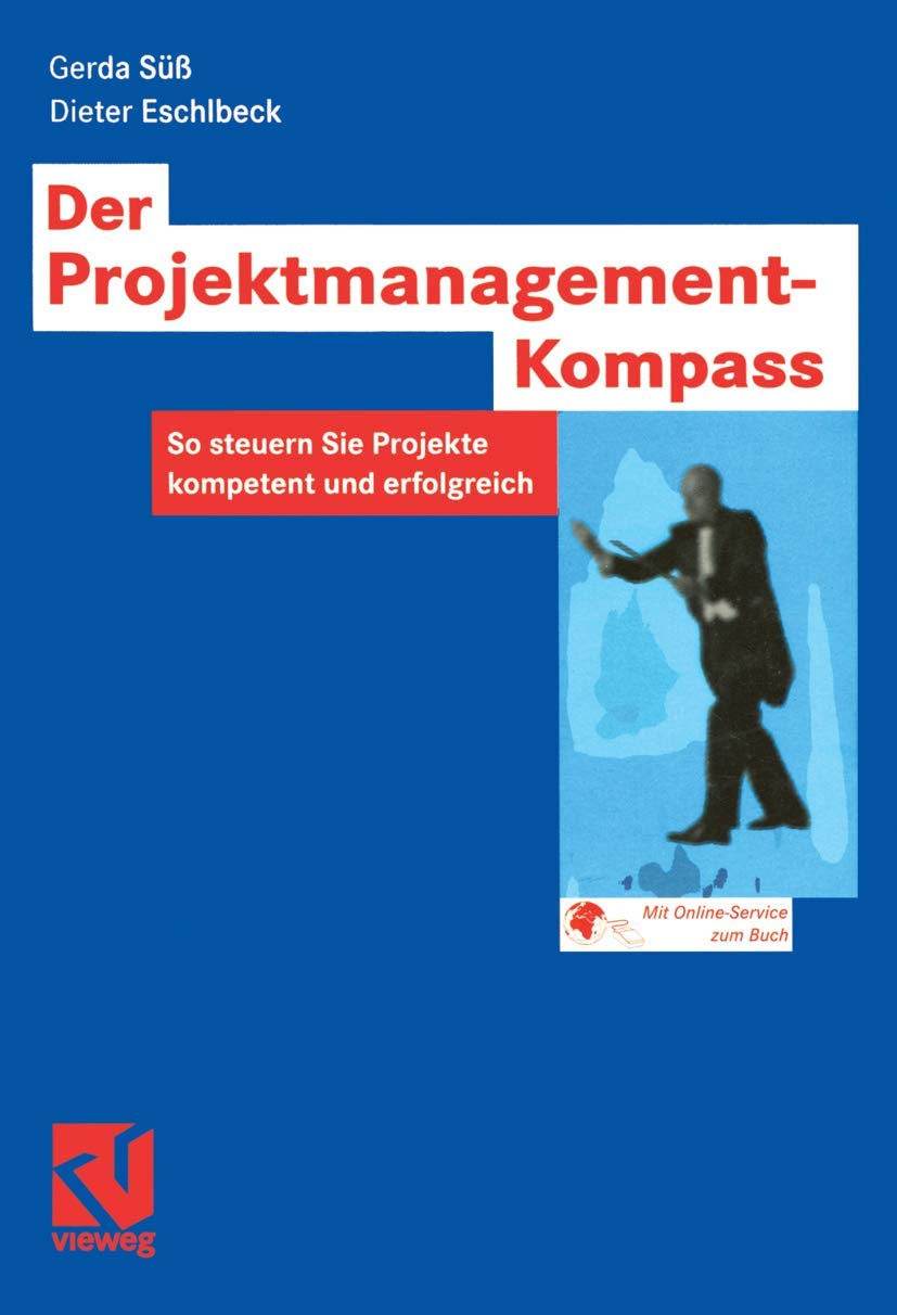Der Projektmanagement-Kompass. So steuern Sie Projekte kompetent und erfolgreich Law