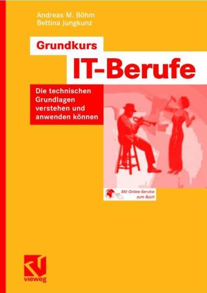 Grundkurs IT-Berufe: Die technischen Grundlagen verstehen und anwenden können Computer Science