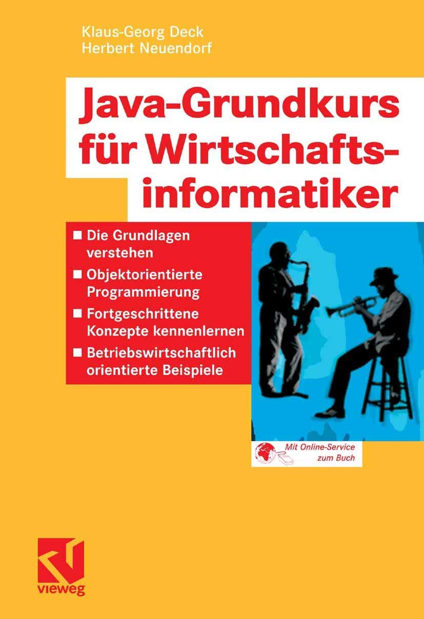 Java-Grundkurs für Wirtschaftsinformatiker: Die Grundlagen verstehen - Objektorientierte Programmierung - Fortgeschrittene Konzepte kennenlernen - Betriebswirtschaftlich orientierte Beispiele Law