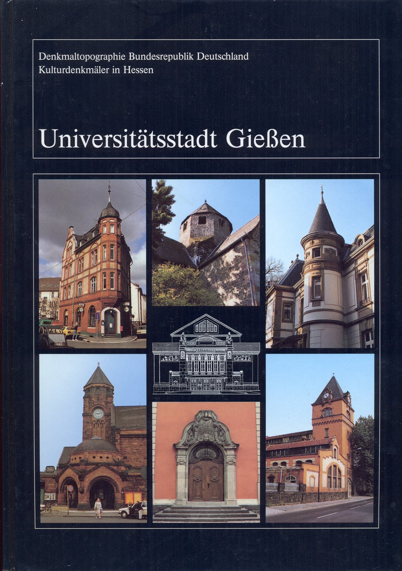 Kulturdenkmäler in Hessen. Universitätsstadt Gießen Business & Technology