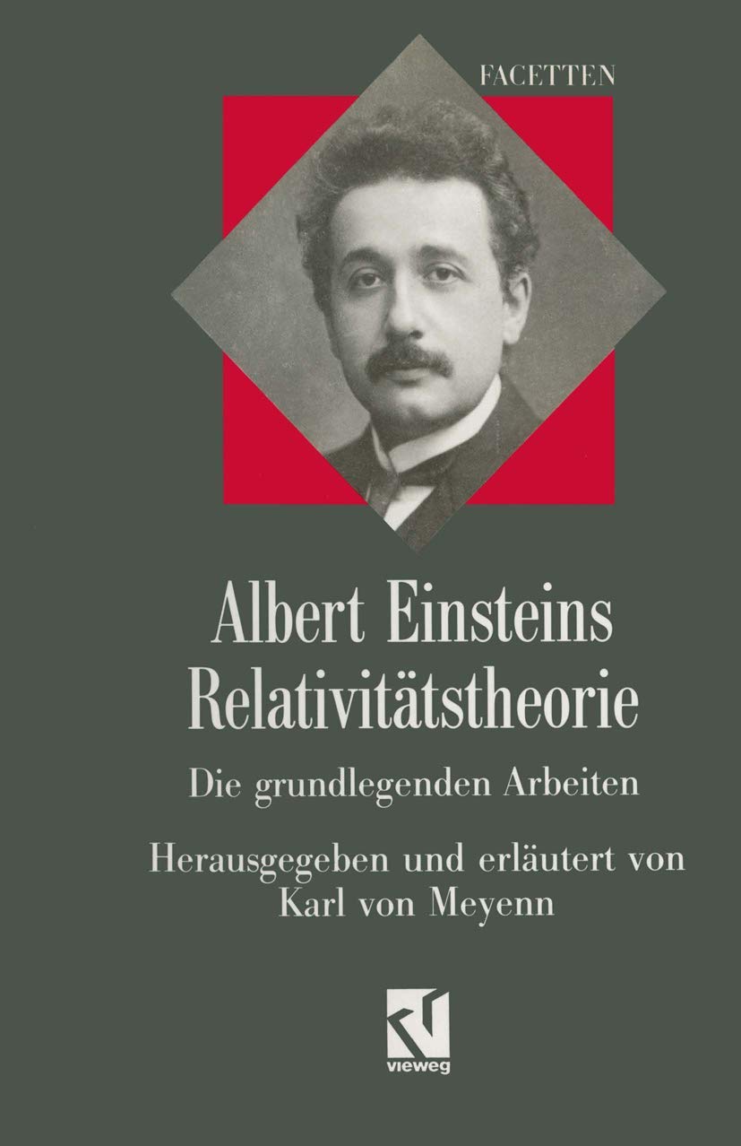 Albert Einsteins Relativitätstheorie: Die grundlegenden Arbeiten (Facetten) Science