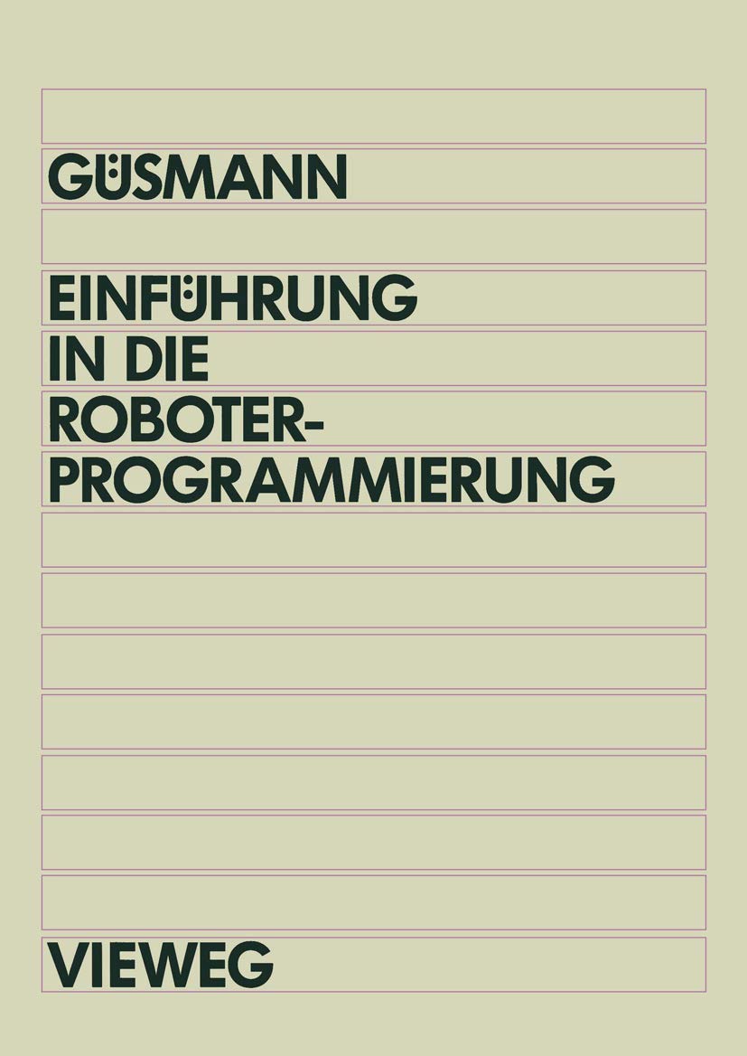 Einführung in die Roboterprogrammierung: Lehr- und Übungsbuch mit Trainingssoftware PRO-Tutor für IBM AT und Kompatible (German Edition) Computer Science