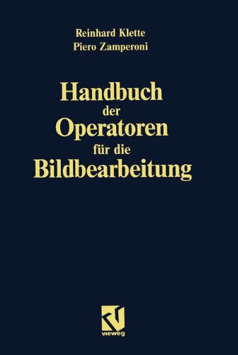 Handbuch der Operatoren für die Bildbearbeitung: Bildtransformationen für die digitale Bildverarbeitung Books