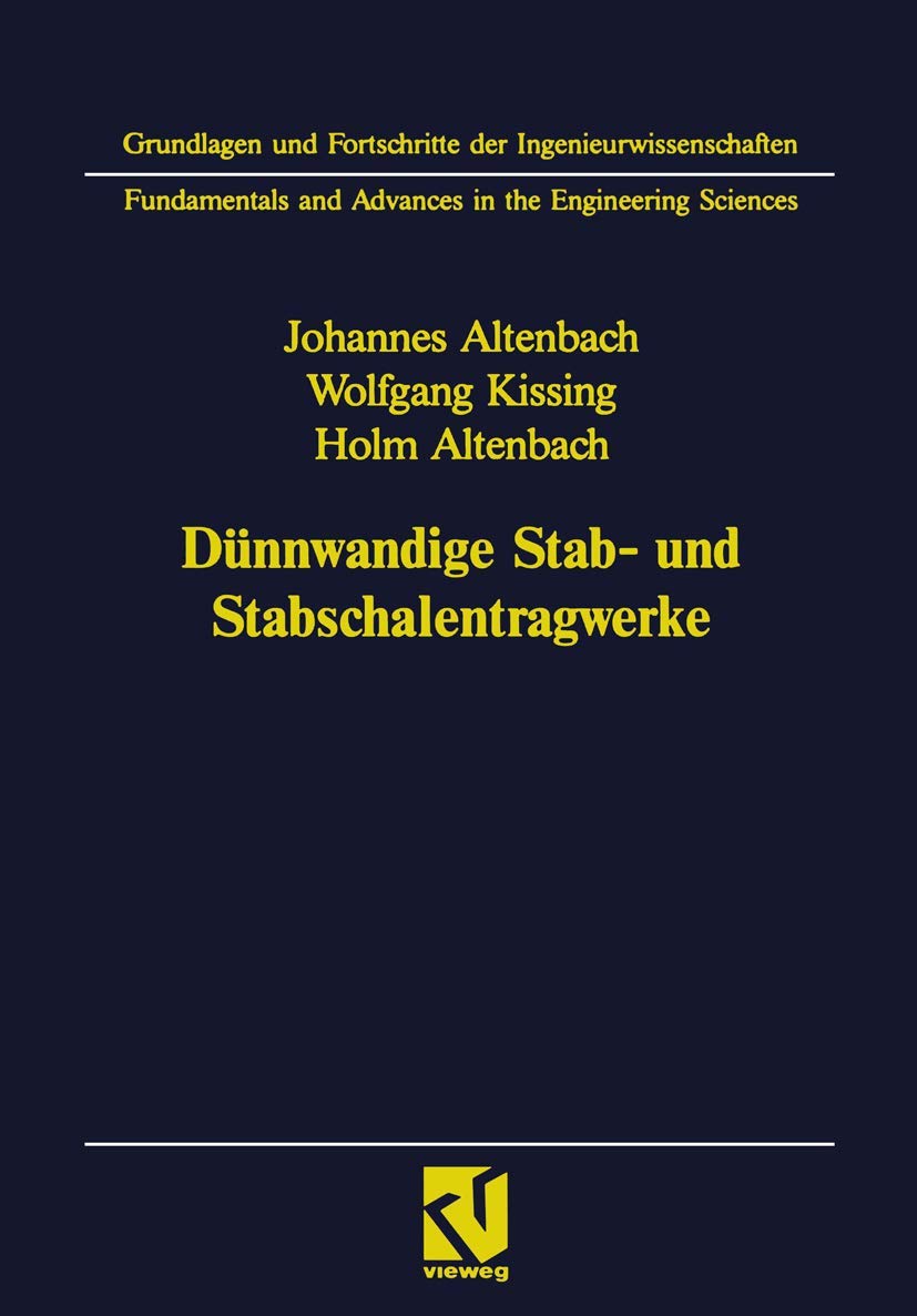 Dünnwandige Stab- und Stabschalentragwerke: Modellierung und Berechnung im konstruktiven Leichtbau (Grundlagen und Fortschritte der Ingenieurwissenschaften) Media & Communication