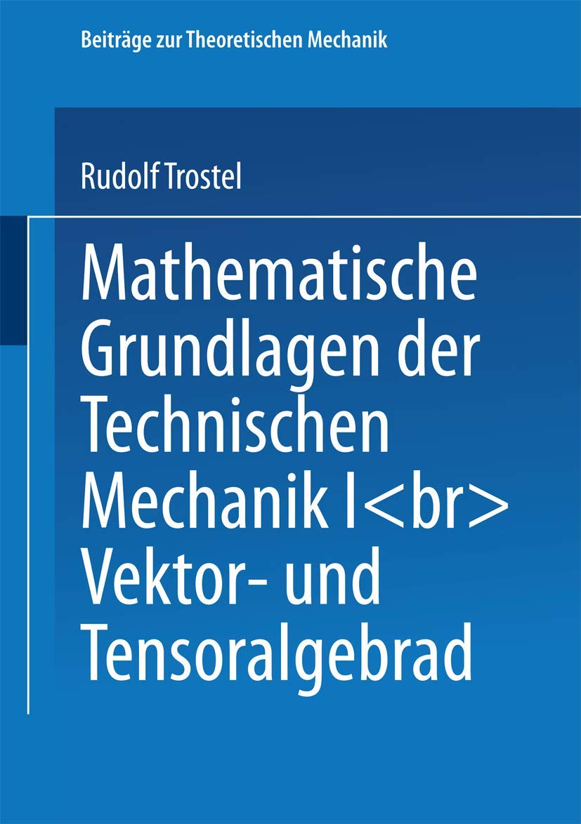 Mathematische Grundlagen der Technischen Mechanik I book