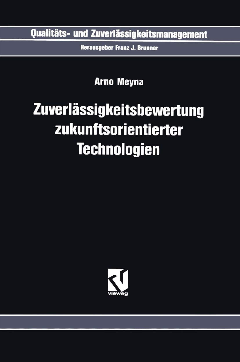 Zuverlässigkeitsbewertung Zukunftsorientierter Technologien (Qualitäts- und Zuverlässigkeitsmanagement) Business, Finance & Career