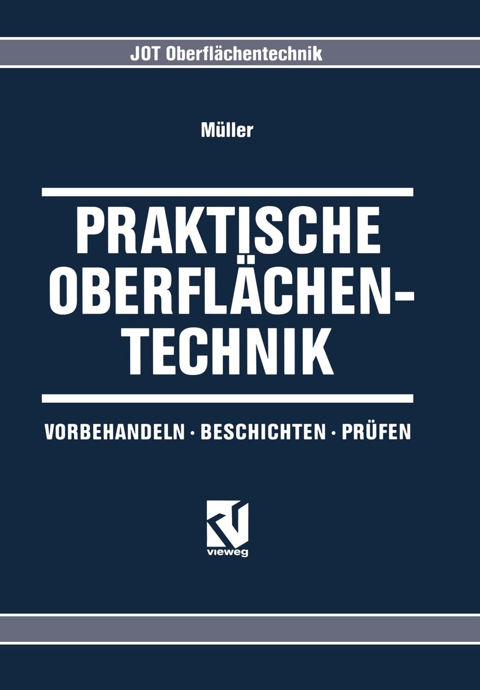 Praktische Oberflächentechnik: Vorbehandeln - Beschichten - Prüfen Business & Technology