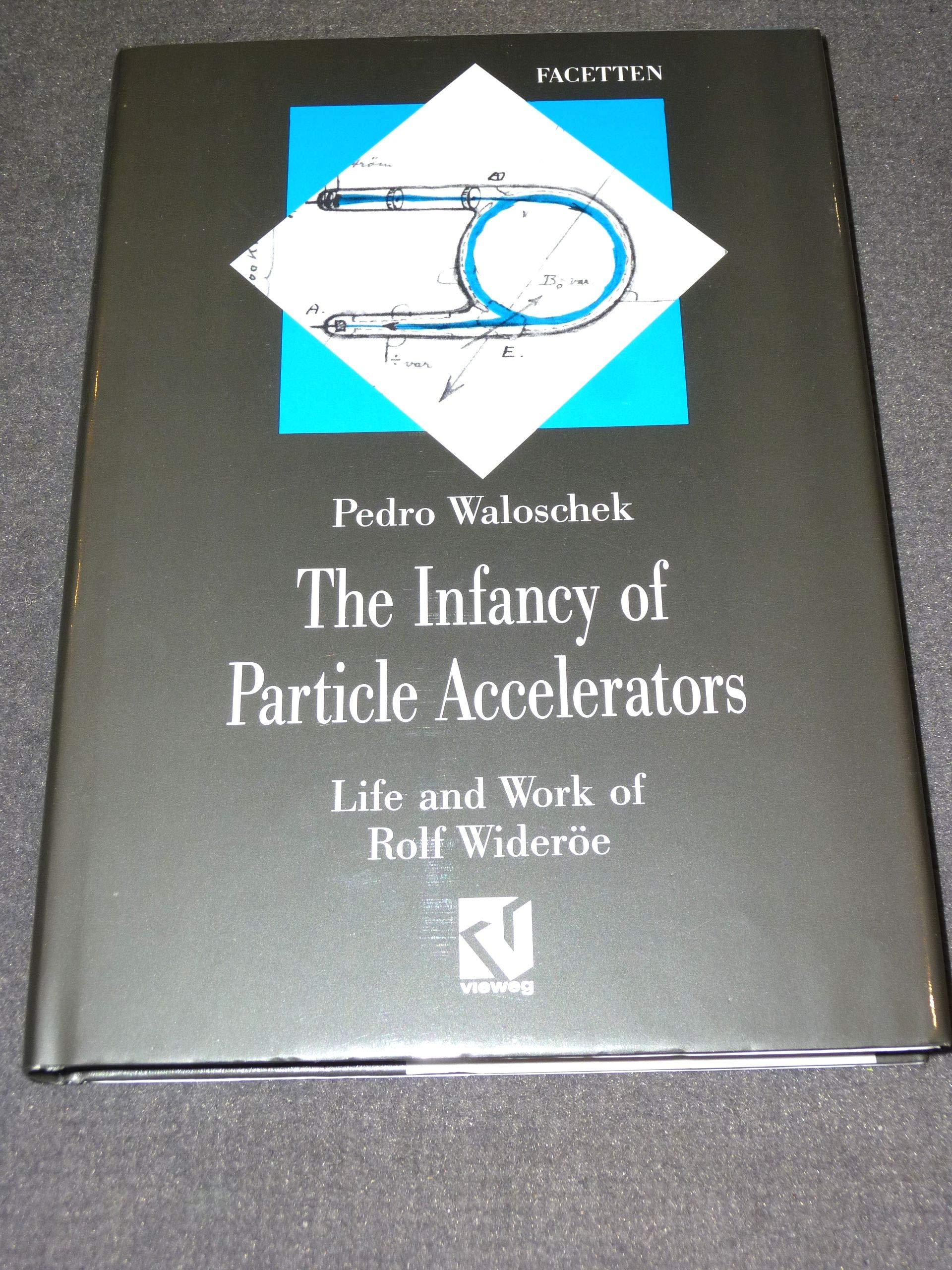 The Infancy of Particle Accelerators: Life and Work of Rolf Wideröe Science