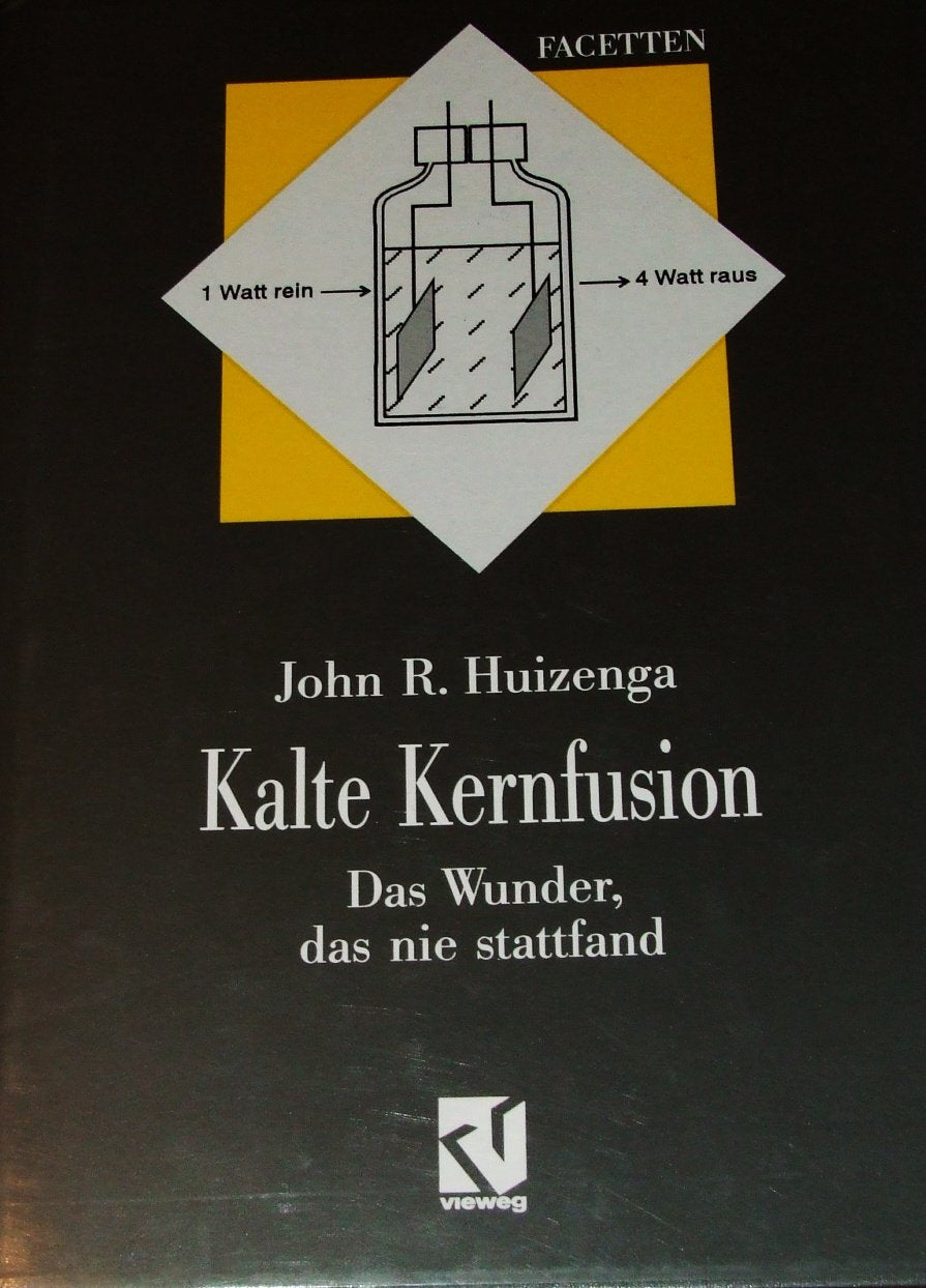 Kalte Kernfusion. Das Wunder, das nie stattfand Science