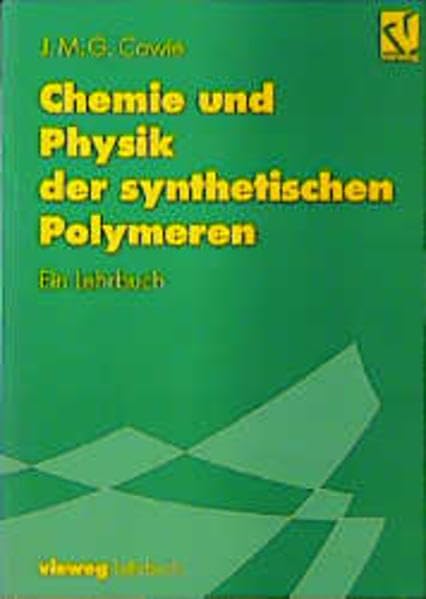 Chemie und Physik der synthetischen Polymere: Ein Lehrbuch Business & Technology