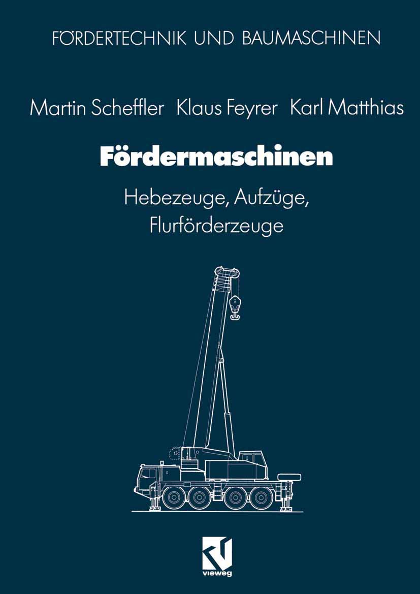 Fördermaschinen, Bd.1, Hebezeuge, Aufzüge, Flurförderzeuge (Fördertechnik und Baumaschinen) Media & Communication