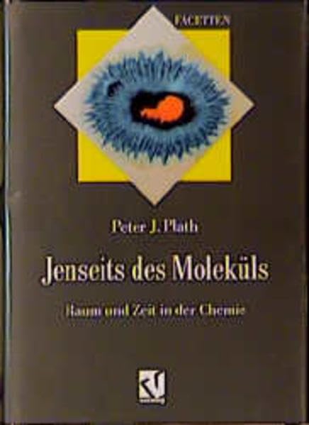 Jenseits des Moleküls: Raum und Zeit in der Chemie (Facetten) Mathematics