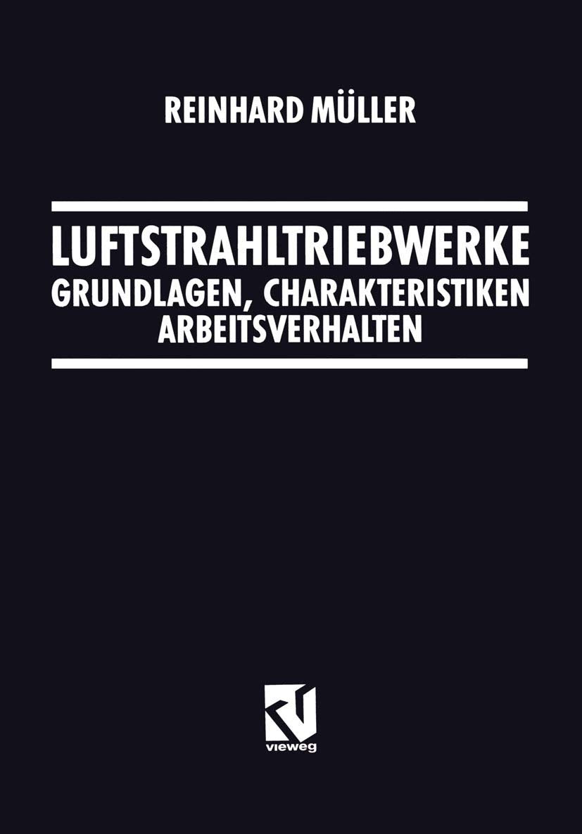 Luftstrahltriebwerke: Grundlagen, Charakteristiken Arbeitsverhalten Business & Technology