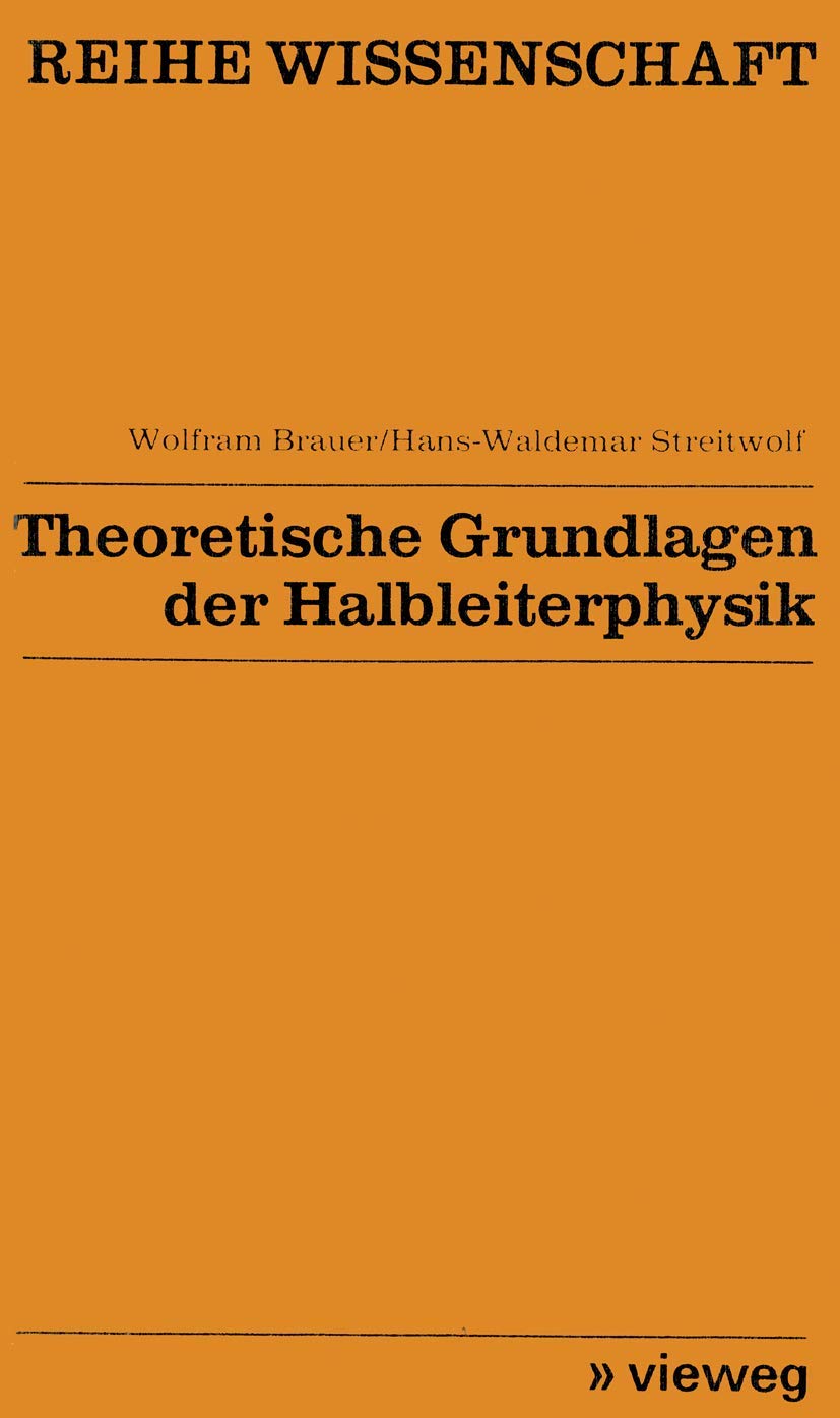 Theoretische Grundlagen der Halbleiterphysik (Reihe Wissenschaft) Law