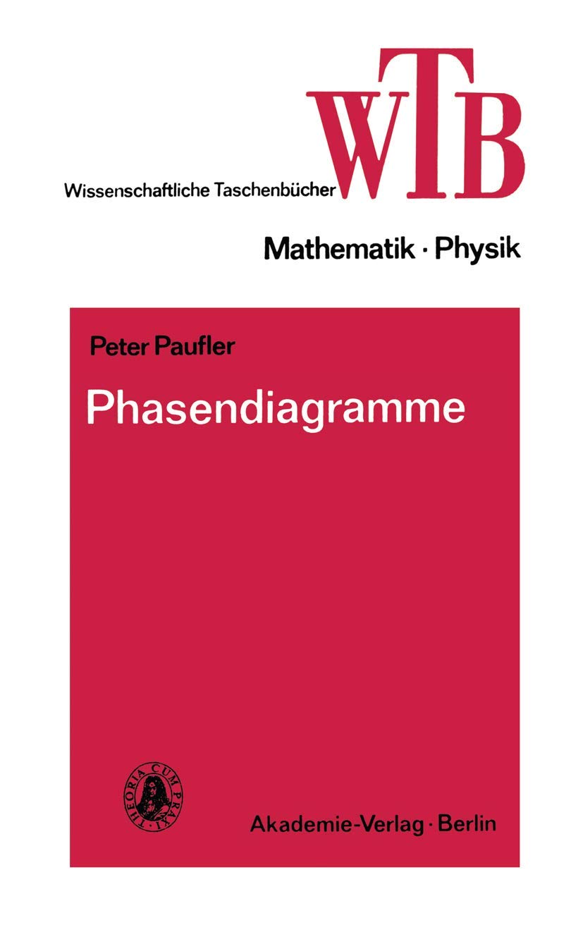 Phasendiagramme (Wissenschaftliche Taschenbücher, 267, Band 267) Business & Technology