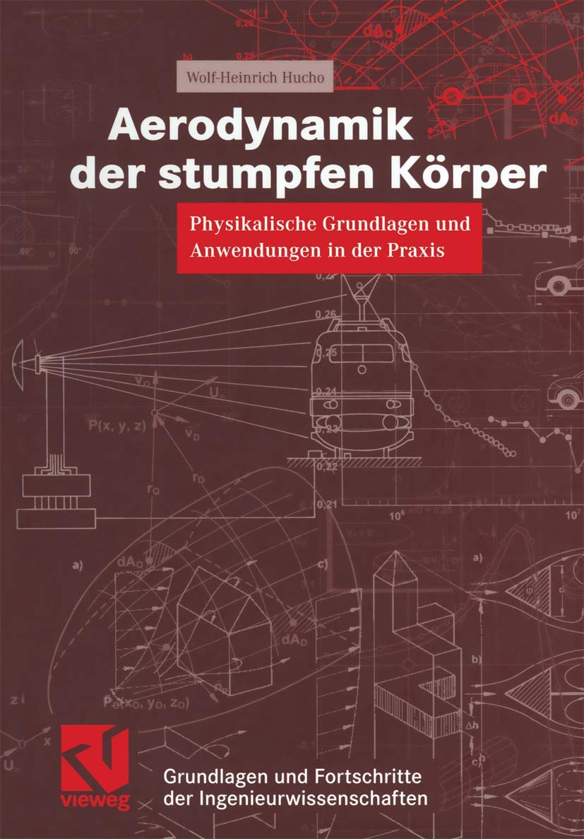 Aerodynamik der stumpfen Körper: Physikalische Grundlagen und Anwendungen in der Praxis (Grundlagen und Fortschritte der Ingenieurwissenschaften) Business & Technology