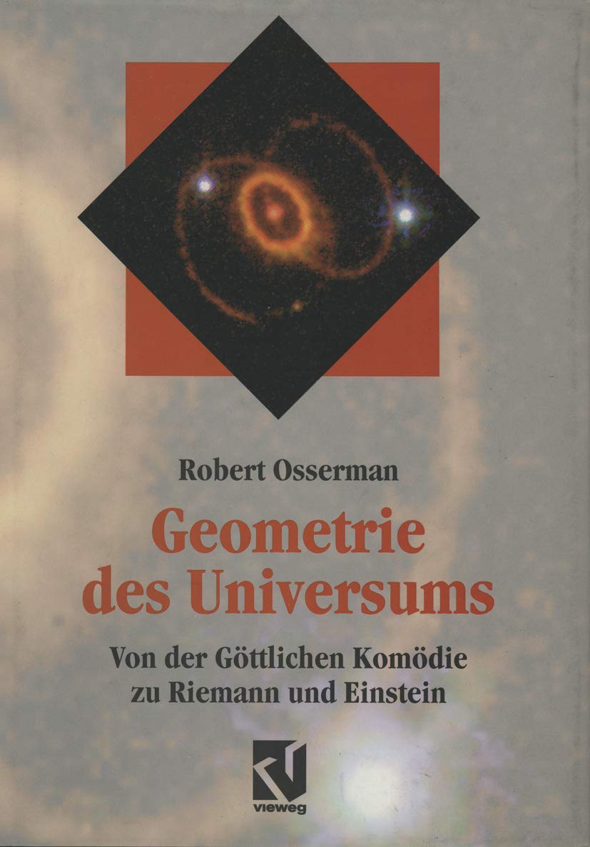 Geometrie des Universums: Von der Göttlichen Komödie zu Riemann und Einstein (Facetten) Mathematics