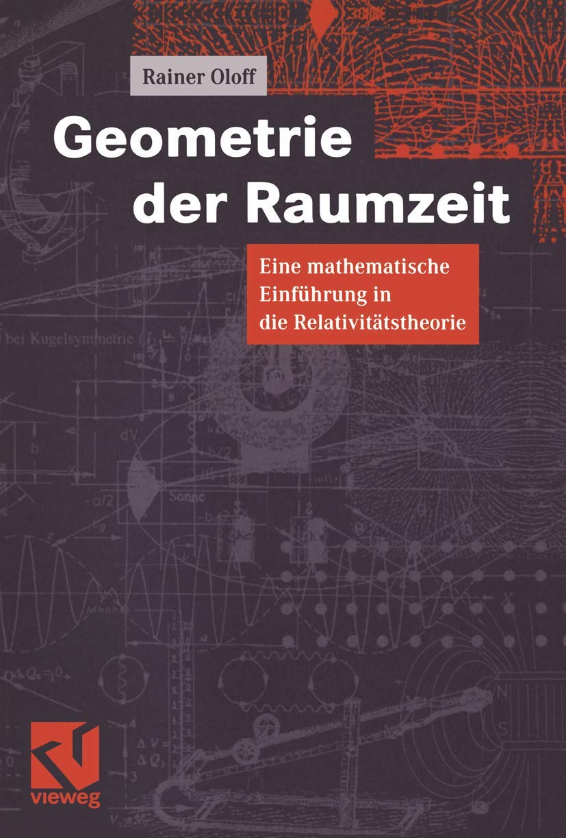 Geometrie der Raumzeit: Eine mathematische Einführung in die Relativitätstheorie Mathematics
