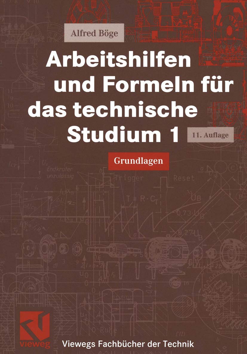 Arbeitshilfen und Formeln für das technische Studium 1: Grundlagen (Viewegs Fachbücher der Technik) Business, Finance & Career