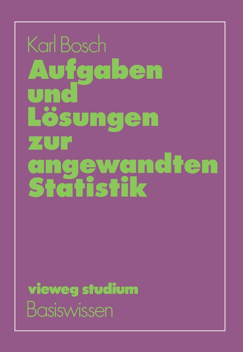 Aufgaben und Lösungen zur angewandten Statistik Business, Finance & Career