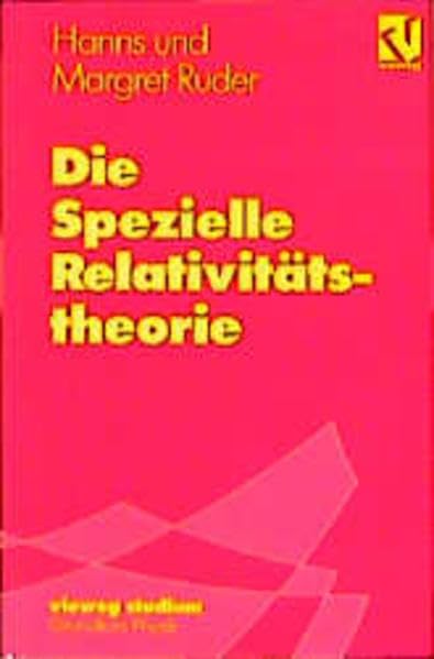Vieweg Studium, Nr.66, Die Spezielle Relativitätstheorie (vieweg studium; Grundkurs Physik, 66) Mathematics