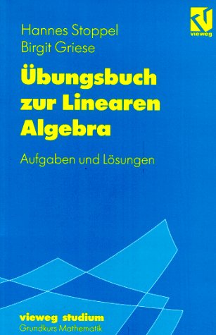 Übungsbuch zur linearen Algebra: Aufgaben und Lösungen Mathematics