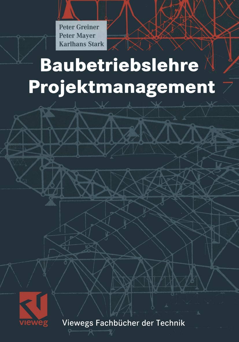 Baubetriebslehre, Projektmanagement (Viewegs Fachbücher der Technik) Business, Finance & Career