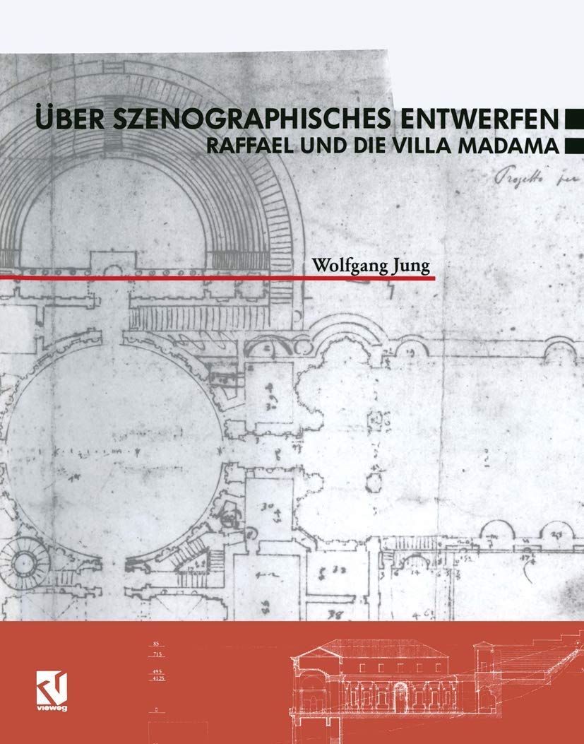 Über Szenographisches Entwerfen Raffael und die Villa Madama Media & Communication