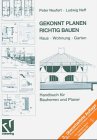 Gekonnt planen - richtig bauen: Haus - Wohnung - Garten Media & Communication
