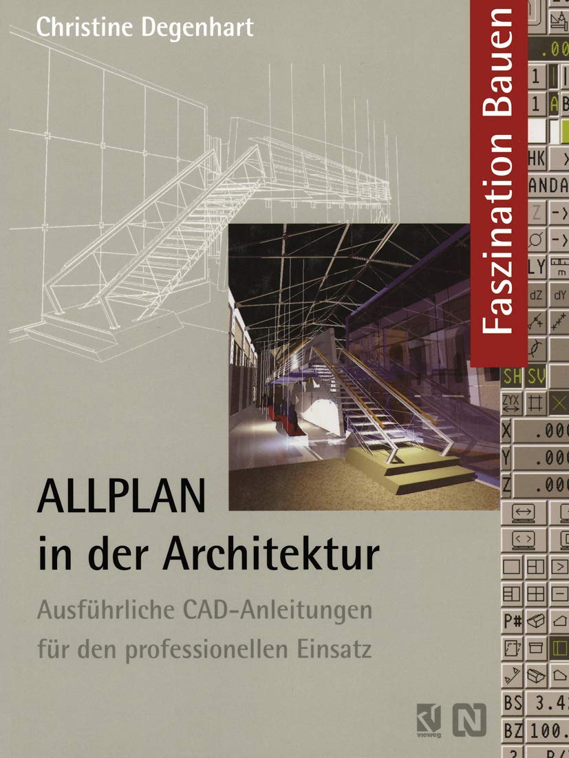 ALLPLAN in der Architektur: Ausführliche CAD-Anleitungen für den professionellen Einsatz (Faszination Bauen) Law