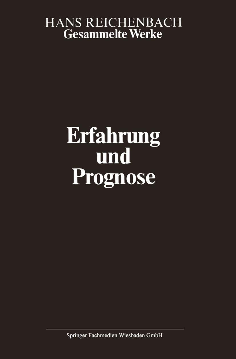 Erfahrung und Prognose: Eine Analyse der Grundlagen und der Struktur der Erkenntnis Philosophy