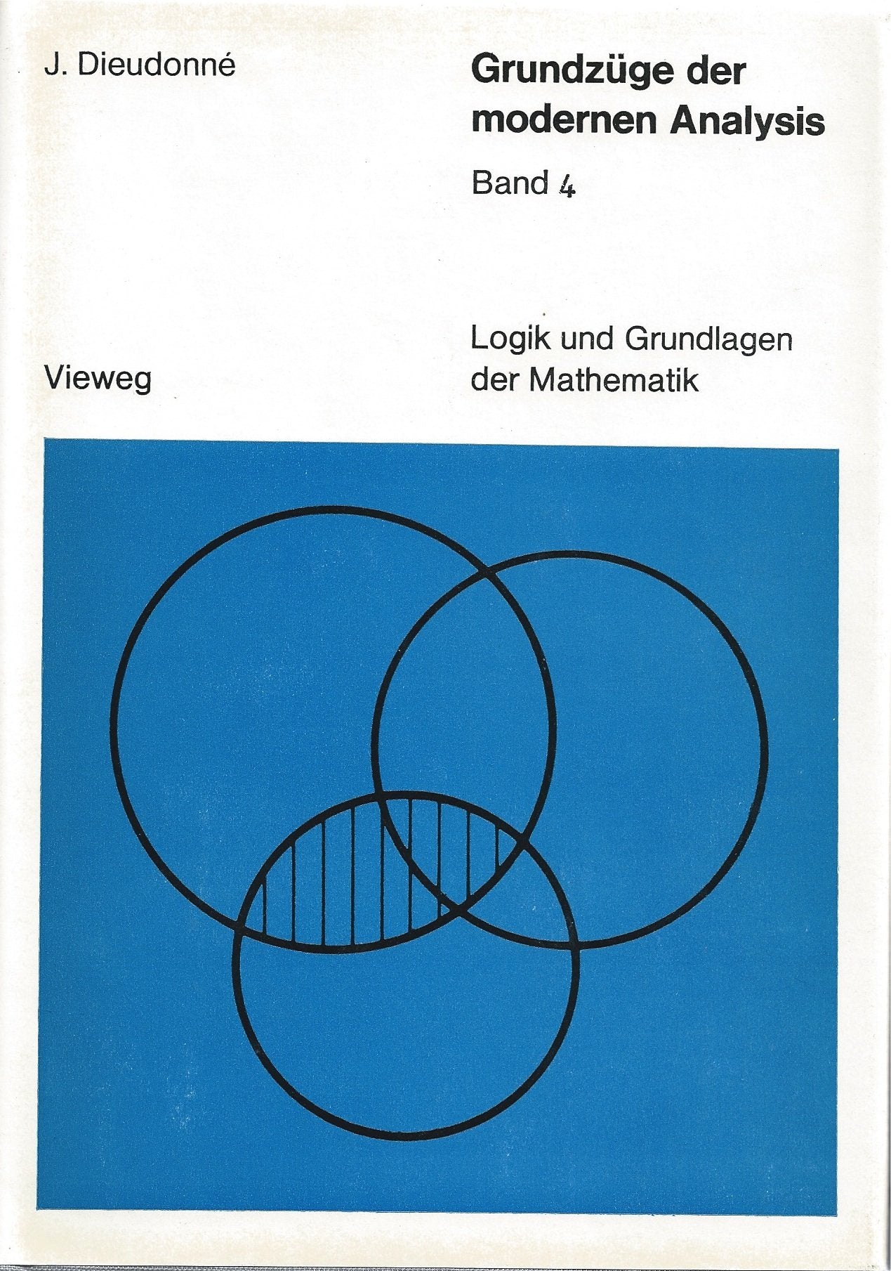 Grundzüge der modernen Analysis, Bd.4 (Logik und Grundlagen der Mathematik) Media & Communication