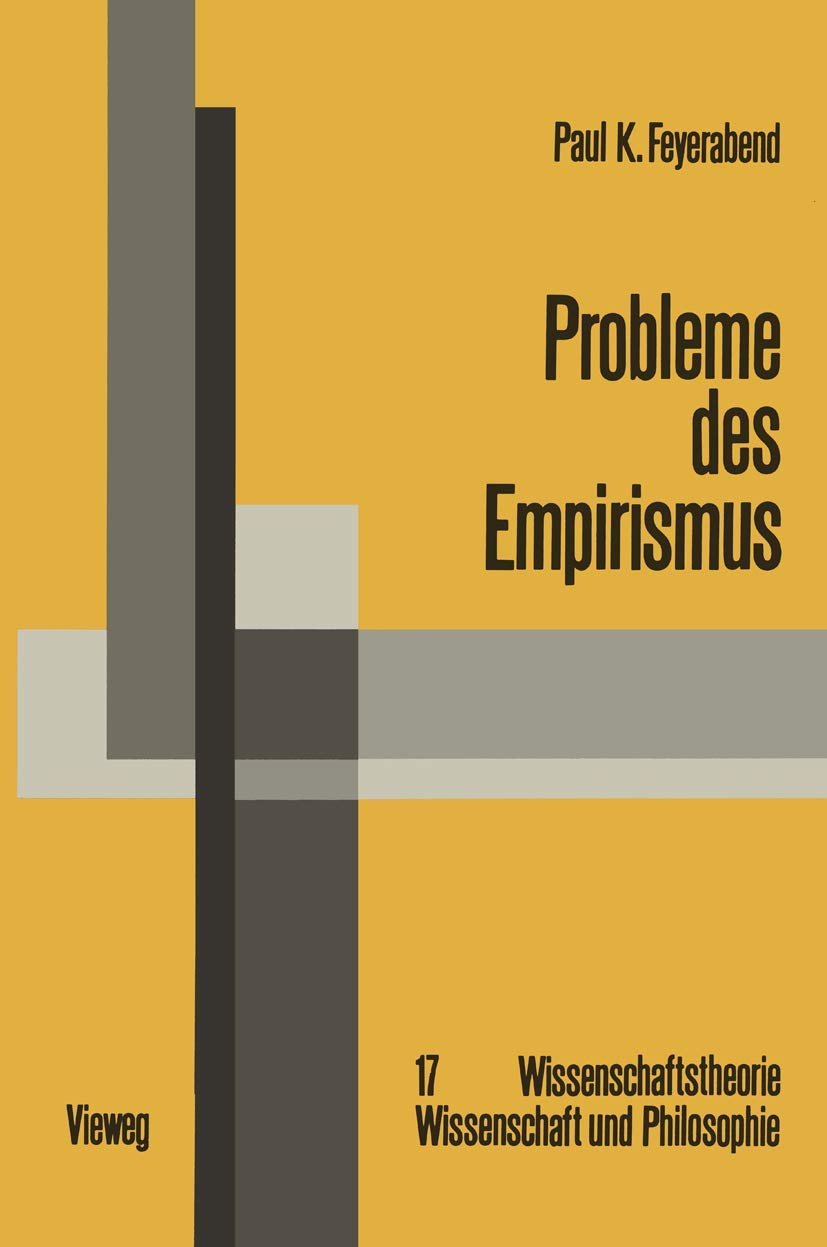 Probleme des Empirismus: Schriften zur Theorie der Erklärung, der Quantentheorie und der Wissenschaftsgeschichte Ausgewählte Schriften) (German ... Wissenschaft und Philosophie, 2, Band 2) Philosophy
