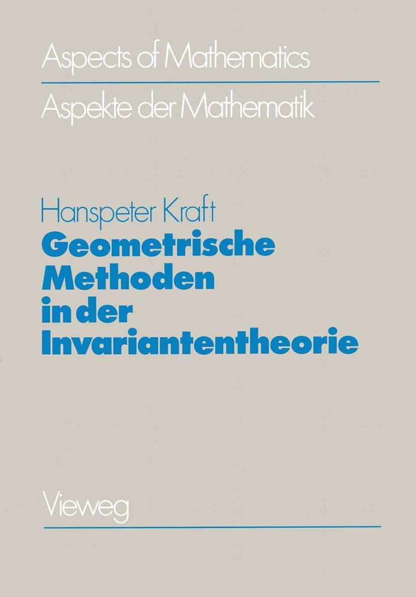 Geometrische Methoden in der Invariantentheorie (Aspects of Mathematics, 1, Band 1) Media & Communication