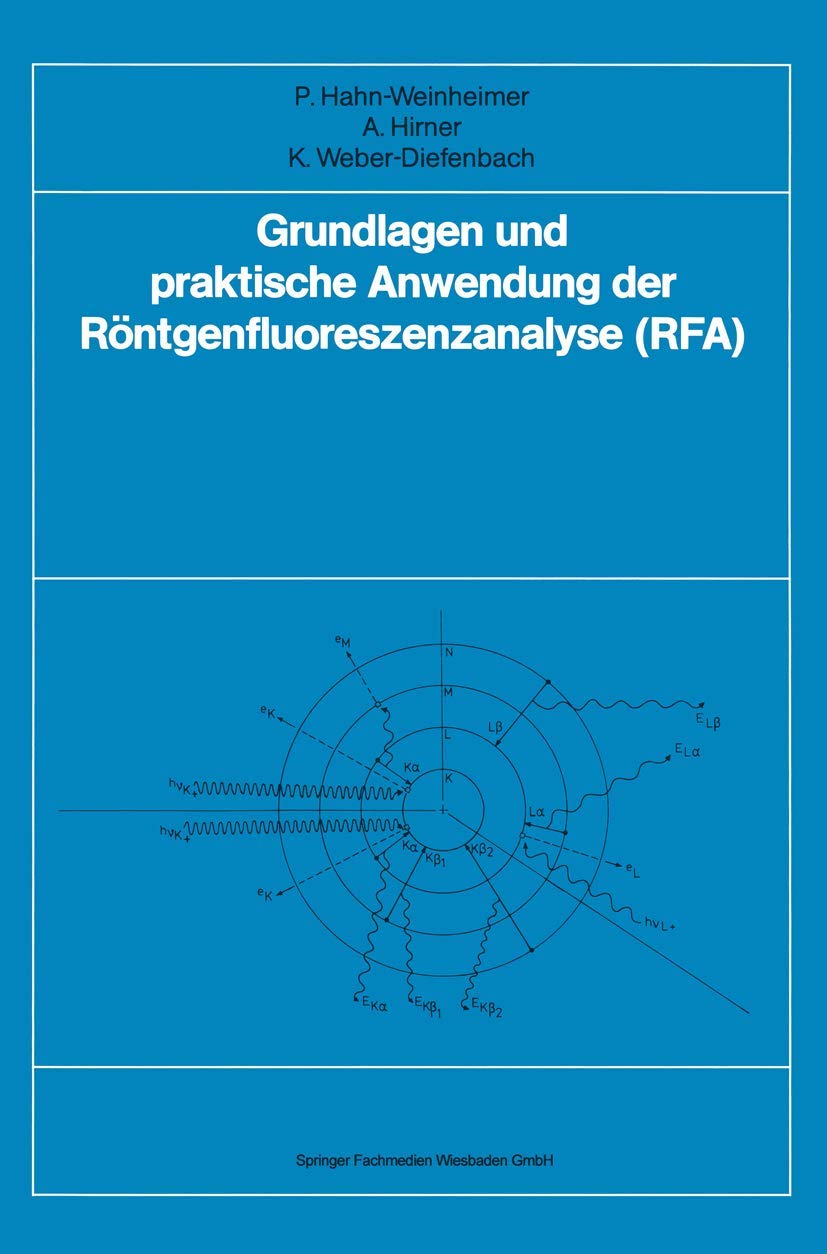 Grundlagen und praktische Anwendung der Röntgenfluoreszenzanalyse (RFA) (German Edition) Natural Sciences