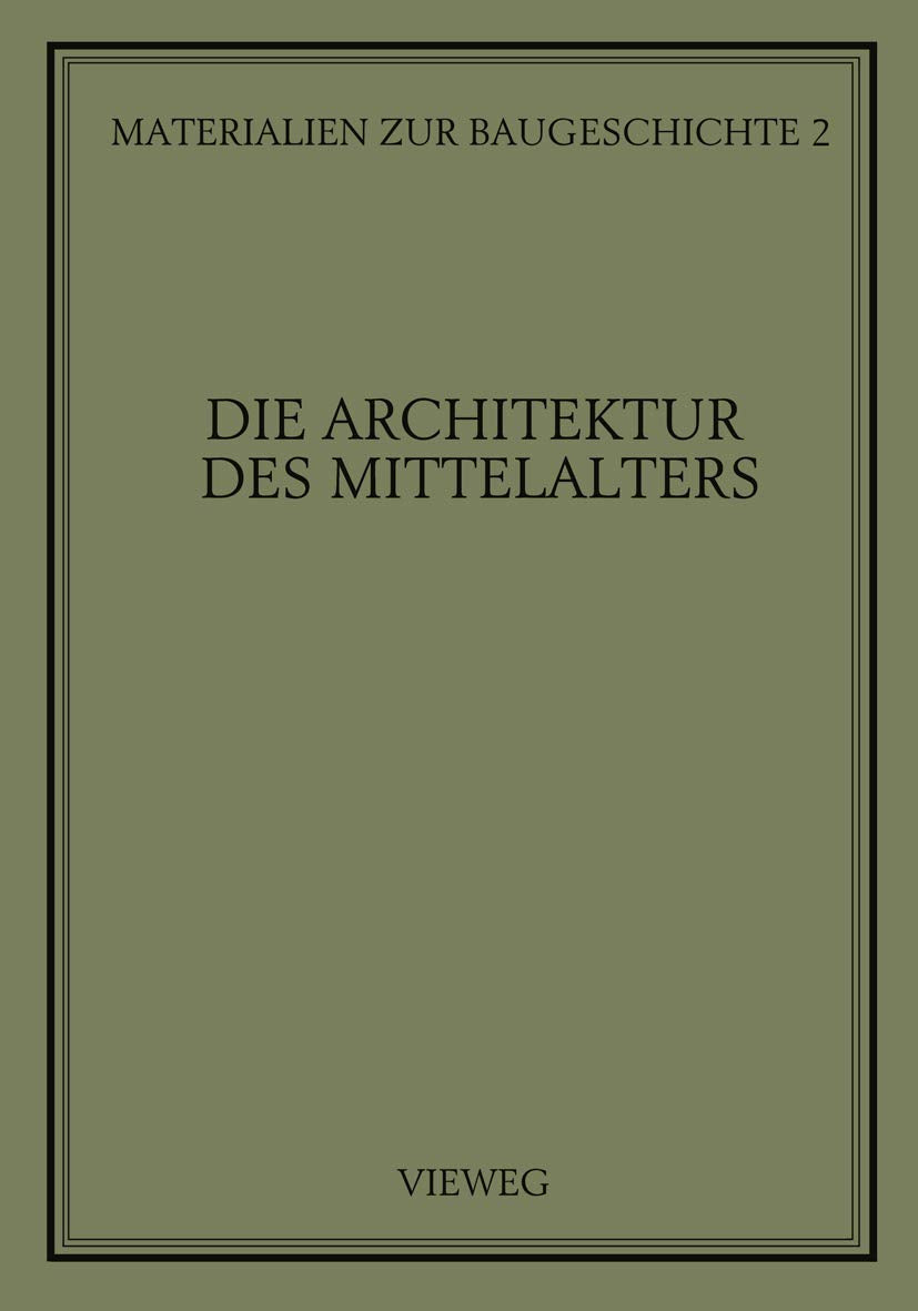 Die Architektur des Mittelalters (Materialien zur Baugeschichte, 2, Band 2) Architecture