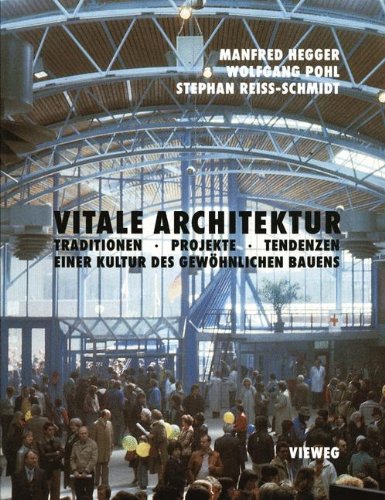 Vitale Architektur. Traditionen, Projekte, Tendenzen einer Kultur des gewöhnlichen Bauens Architecture
