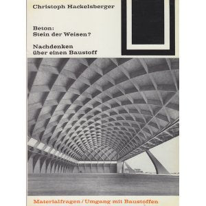 Bauwelt Fundamente, Bd.79, Beton, Stein der Weisen?: Nachdenken über einen Baustoff (Bauwelt Fundamente, 79) Business & Technology