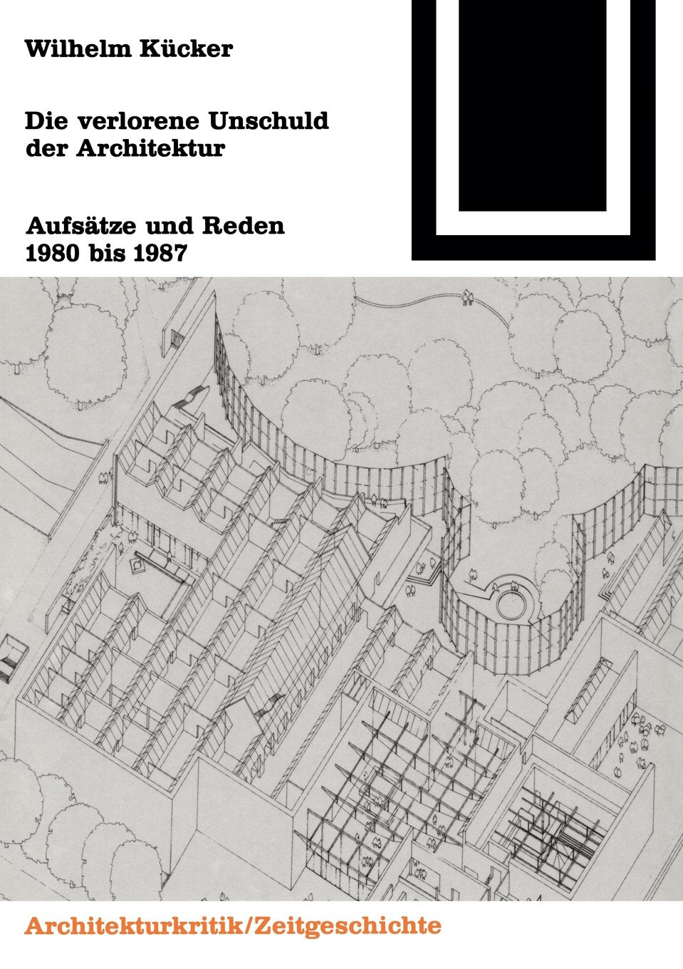 Die verlorene Unschuld der Architektur: Aufsätze und Reden 1980 bis 1987 (Bauwelt Fundamente, Band 84) Law