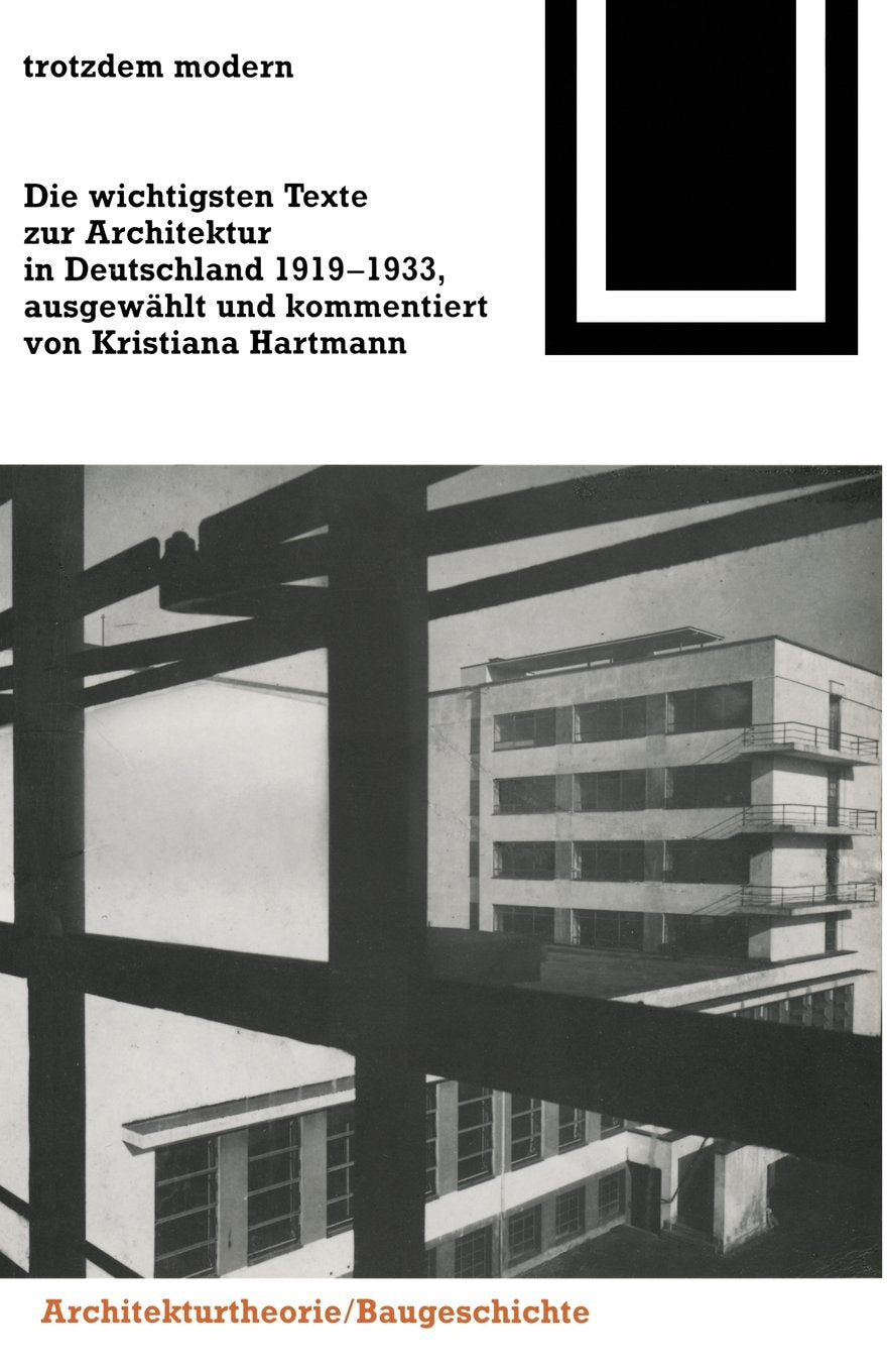 Trotzdem modern: Die wichtigsten Texte zur Architektur in Deutschland 1919-1933 (Bauwelt Fundamente, Band 99) Architecture