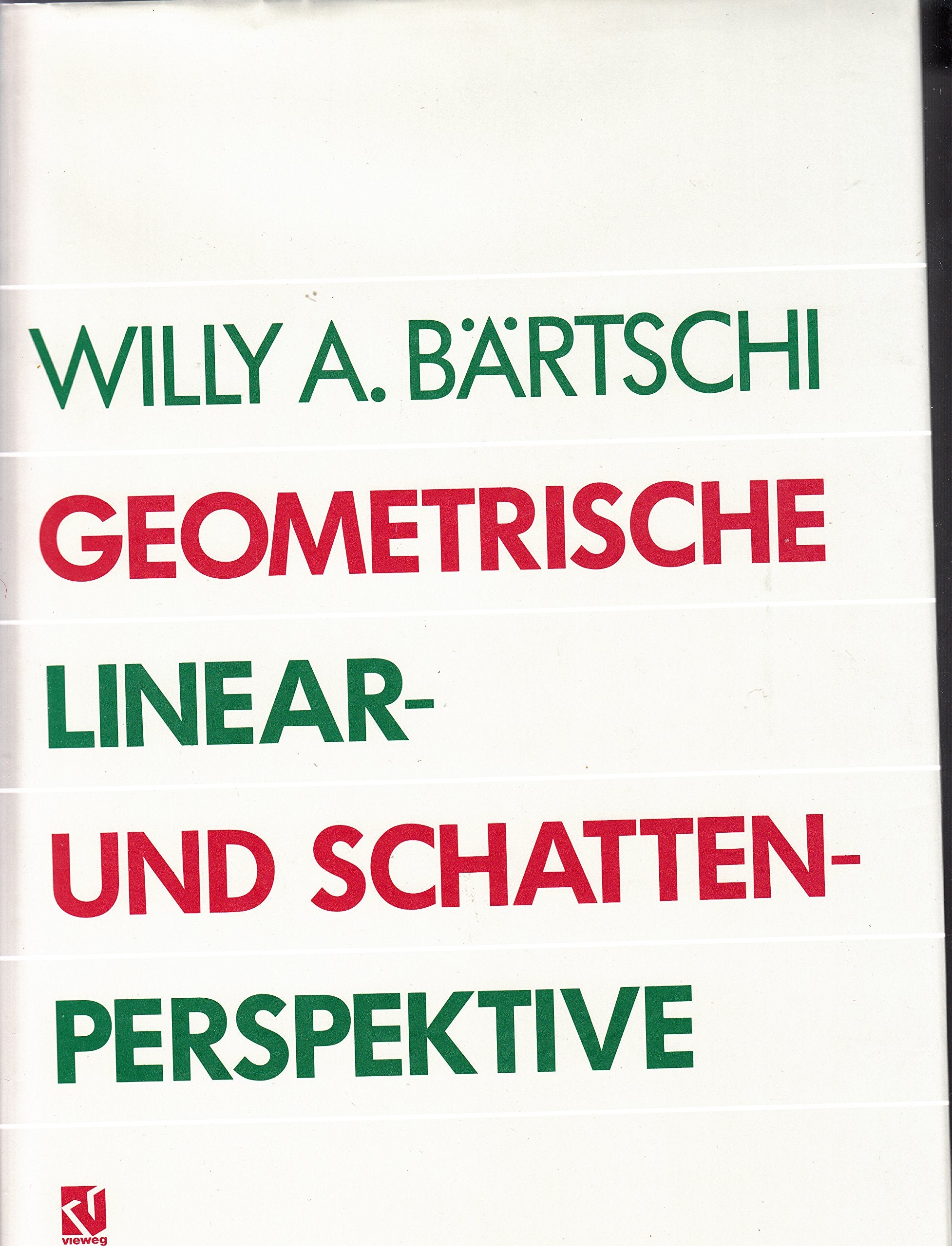 Geometrische Linear- und Schattenperspektive: Geschichte, Konstruktionsanleitung und Erscheinungsformen in Umwelt und bildender Kunst Business & Technology