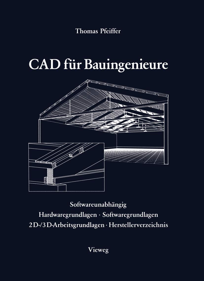 CAD für Bauingenieure: Konstruktionstechniken mit CAD-Programmen (German Edition) Media & Communication